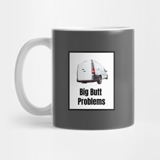 Big Butt Problems Mug